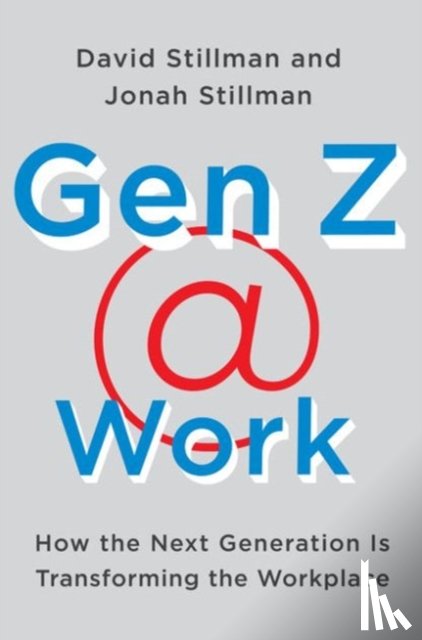 Stillman, David, Stillman, Jonah - Gen Z @ Work