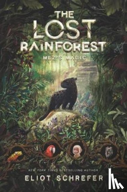 Eliot Schrefer - The Lost Rainforest #1: Mez's Magic