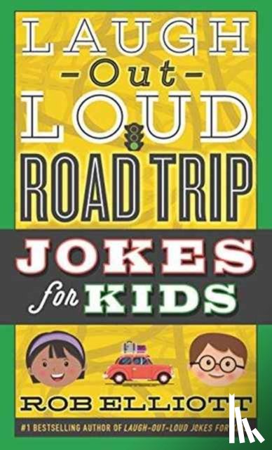 Elliott, Rob - Laugh-Out-Loud Road Trip Jokes for Kids