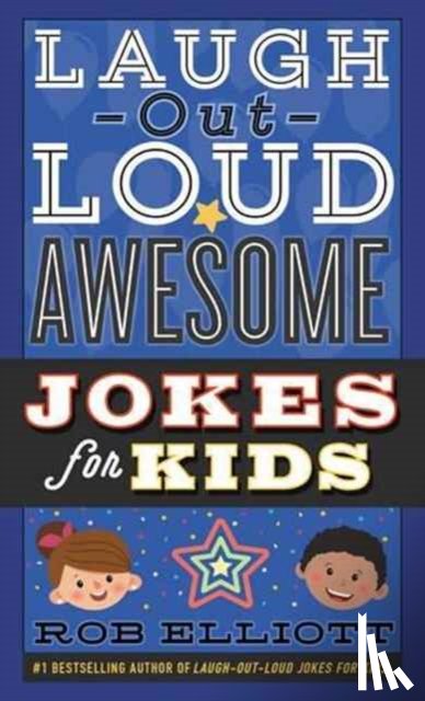 Elliott, Rob - Laugh-Out-Loud Awesome Jokes for Kids