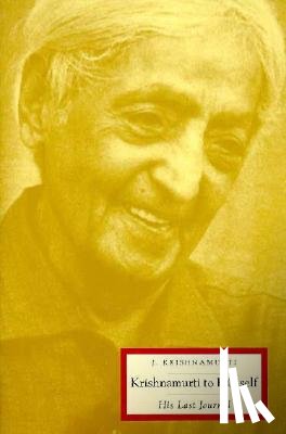 Krishnamurti - His Last Journal