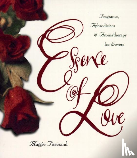 Tisserand, Maggie - Essence of Love
