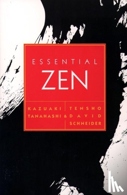 Tanahashi, Kazuaki, Schneider, David - Essential Zen