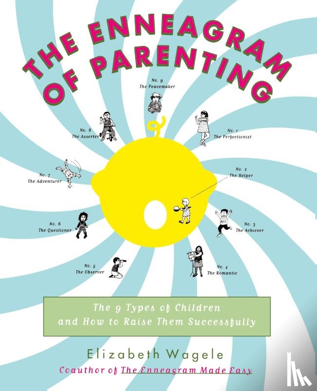 Wagele, Elizabeth - The Enneagram of Parenting