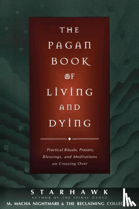 Starhawk, Nightmare, M Macha - Starhawk: Pagan Book of Living and Dying
