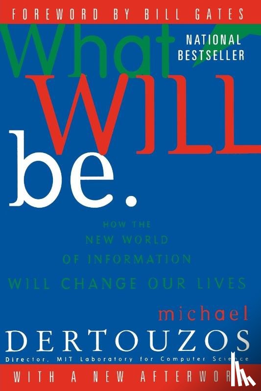 Dertouzos, Michael - What Will Be