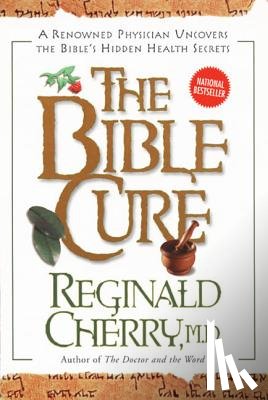Cherry, Reginald - The Bible Cure