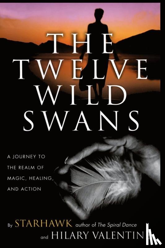 Valentine, Hillary, Starhawk - The Twelve Wild Swans