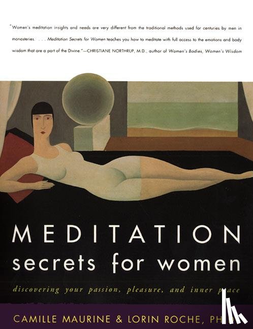 Maurine, C, Roche, L - Meditation Secrets For Women Discovering Your Passion, Pleasure, and Inn er Peace