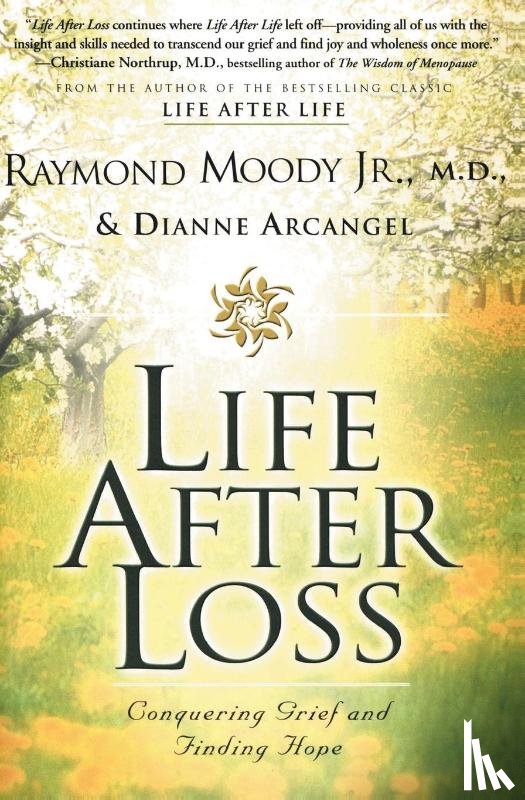 Moody, Raymond, Arcangel, Dianne - Life After Loss
