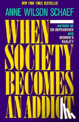 Schaef, Anne Wilson - When Society Becomes an Addict