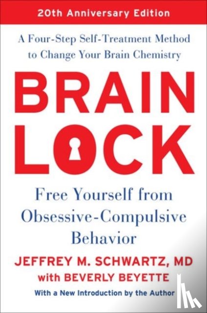Schwartz, Jeffrey M. - Brain Lock, Twentieth Anniversary Edition