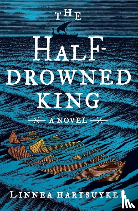 Hartsuyker, Linnea - The Half-Drowned King