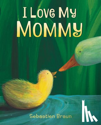 Braun, Sebastien - I Love My Mommy Board Book