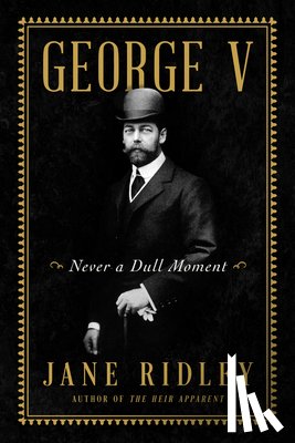 Ridley, Jane - George V