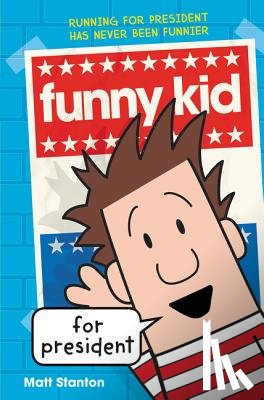Stanton, Matt - Funny Kid for President
