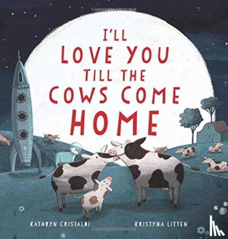 Cristaldi, Kathryn - I'll Love You Till the Cows Come Home