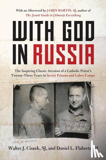 Ciszek, Walter J. - With God In Russia