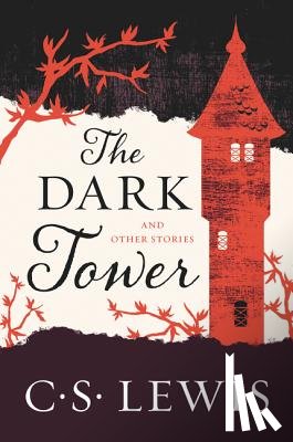 Lewis, C. S. - The Dark Tower: And Other Stories