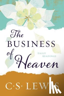 Lewis, C. S. - BUSINESS OF HEAVEN