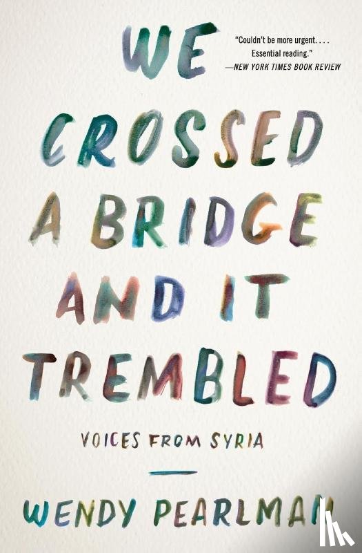Pearlman, Wendy - We Crossed a Bridge and It Trembled