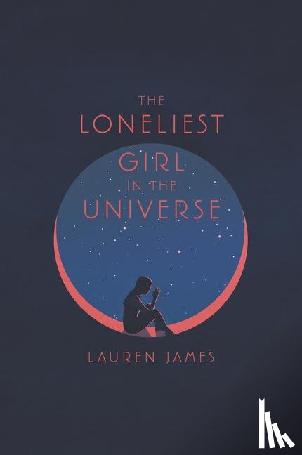 James, Lauren - The Loneliest Girl in the Universe
