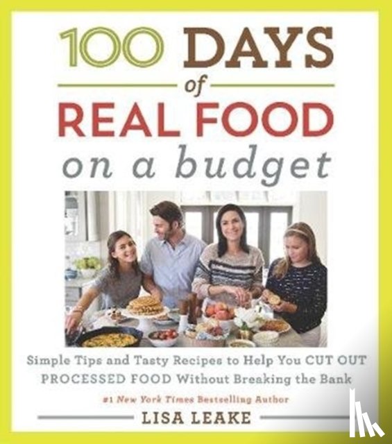 Leake, Lisa - 100 Days of Real Food: On a Budget