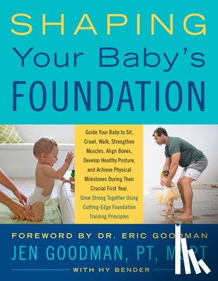 Goodman, Jen, Bender, Hy - Shaping Your Baby's Foundation