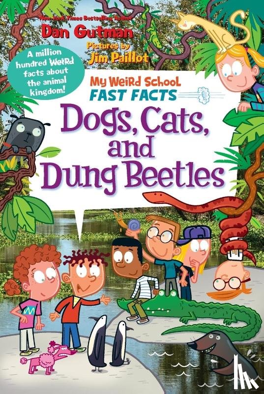 Gutman, Dan - My Weird School Fast Facts: Dogs, Cats, and Dung Beetles