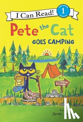 Dean, James, Dean, Kimberly - Pete the Cat Goes Camping