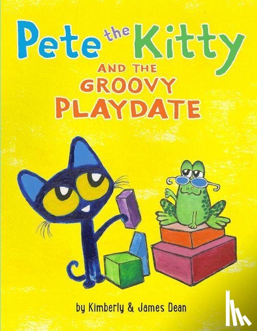 Dean, James, Dean, Kimberly - Pete the Kitty and the Groovy Playdate