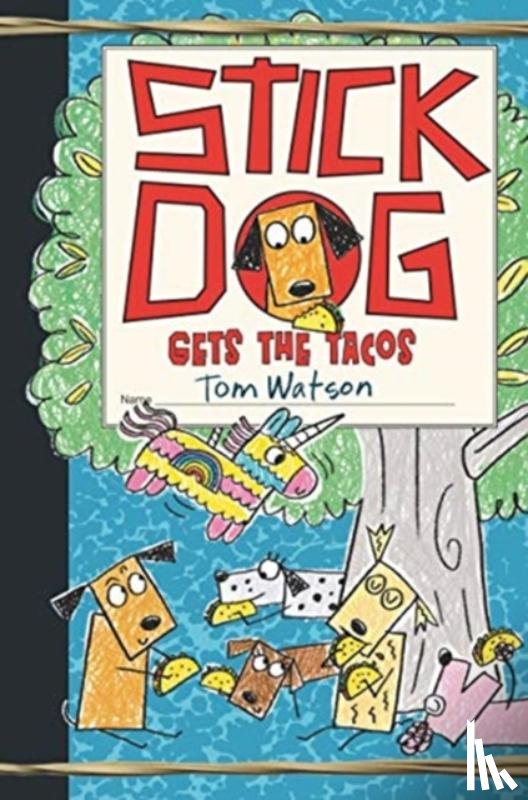 Watson, Tom - Stick Dog Gets the Tacos