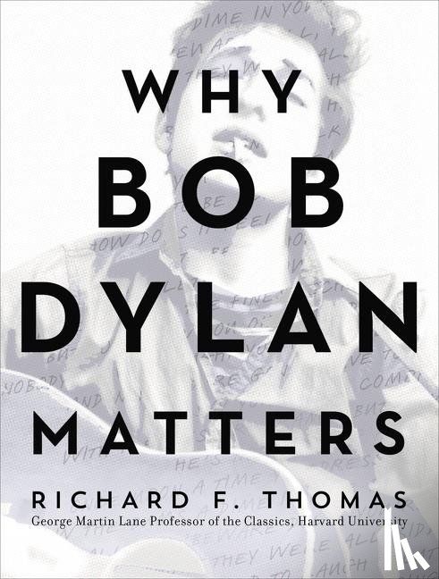 Thomas, Richard F. - Why Bob Dylan Matters