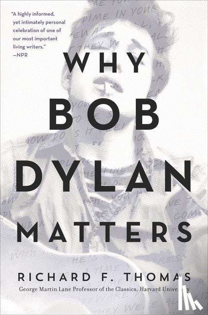 Thomas, Richard F. - Why Bob Dylan Matters