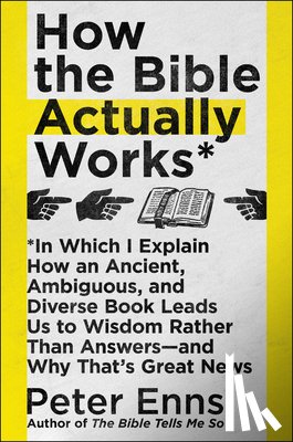 Enns, Peter - How the Bible Actually Works