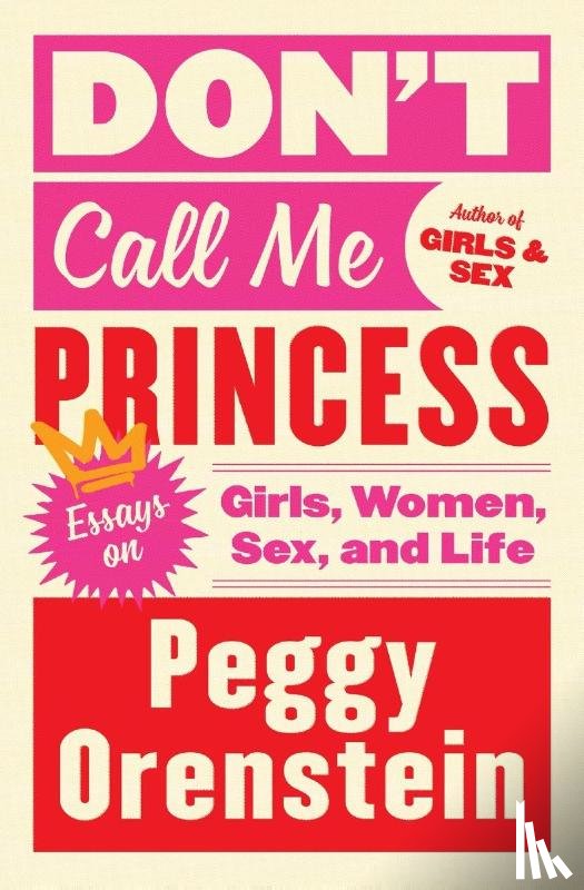 Orenstein, Peggy - Don't Call Me Princess