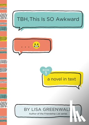 Greenwald, Lisa - TBH #1: TBH, This Is So Awkward