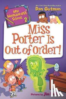 Gutman, Dan - My Weirder-est School #2: Miss Porter Is Out of Order!