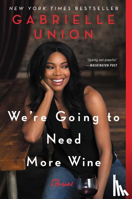 Union, Gabrielle - We're Going to Need More Wine