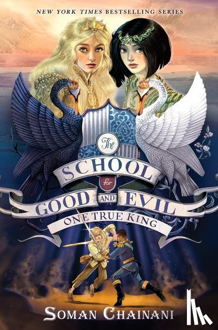 Chainani, Soman - The School for Good and Evil #6: One True King