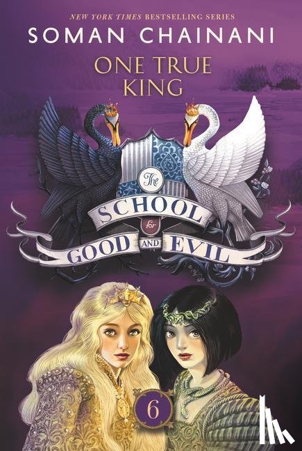 Chainani, Soman - The School for Good and Evil #6: One True King