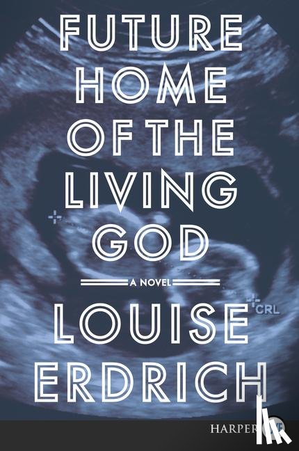 Erdrich, Louise - Future Home of the Living God LP
