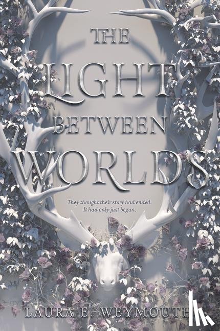 Weymouth, Laura E. - The Light Between Worlds