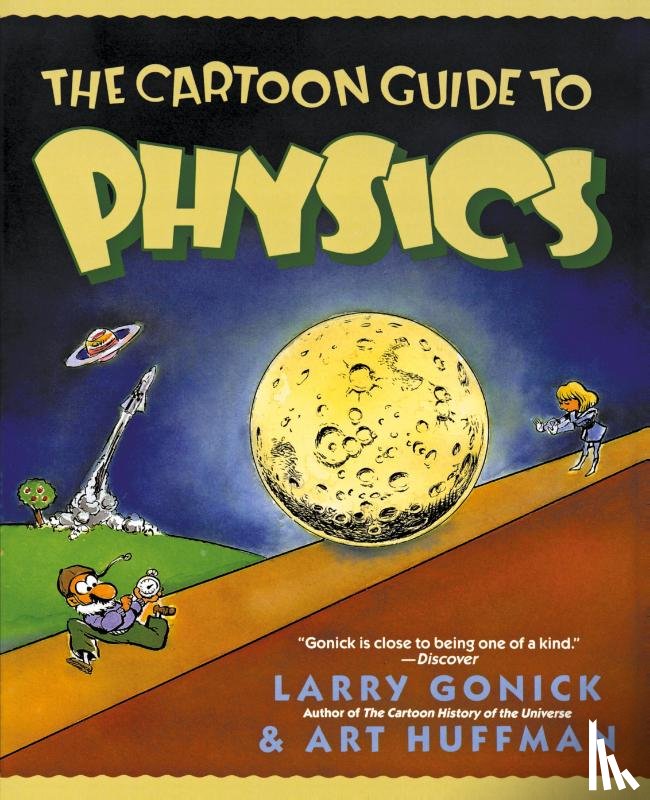 Gonick, Larry, Huffman, Art - The Cartoon Guide to Physics