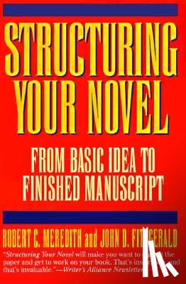 Meredith, Robert C., Fitzgerald, John G. - Structuring Your Novel