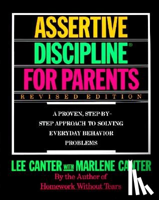 Canter, Lee, Canter, Marlene - Assertive Discipline for Parents