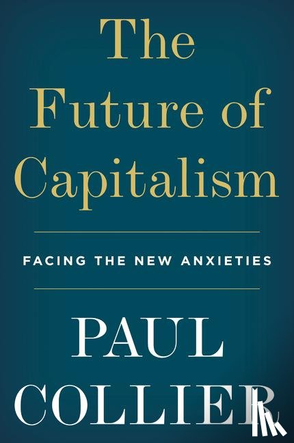 Collier, Paul - The Future of Capitalism