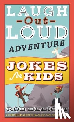 Elliott, Rob - Laugh-Out-Loud Adventure Jokes for Kids