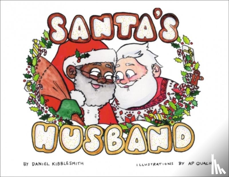 Kibblesmith, Daniel, Quach, A P - Santa's Husband