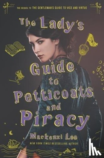 Lee, Mackenzi - The Lady's Guide to Petticoats and Piracy